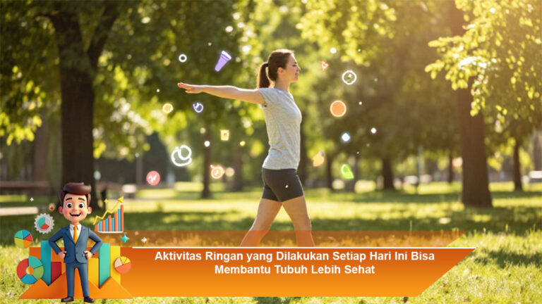 Aktivitas-Ringan-yang-Dilakukan-Setiap-Hari-Ini-Bisa-Membantu-Tubuh-Lebih-Sehat