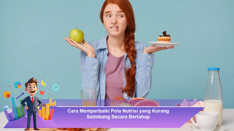 Cara-Memperbaiki-Pola-Nutrisi-yang-Kurang-Seimbang-Secara-Bertahap