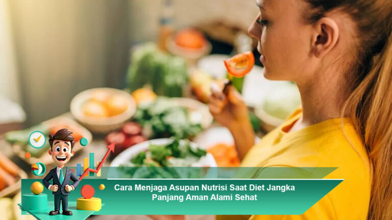 Cara-Menjaga-Asupan-Nutrisi-Saat-Diet-Jangka-Panjang-Aman-Alami-Sehat