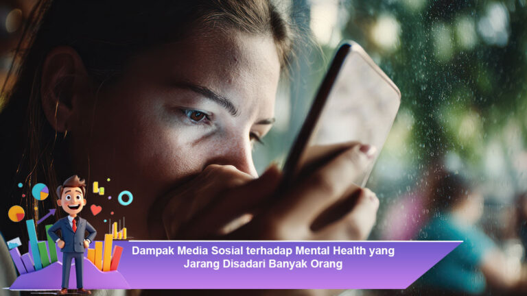 Dampak-Media-Sosial-terhadap-Mental-Health-yang-Jarang-Disadari-Banyak-Orang