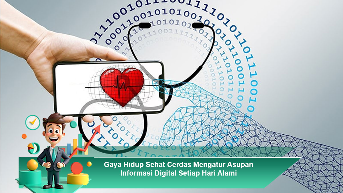 Gaya-Hidup-Sehat-Cerdas-Mengatur-Asupan-Informasi-Digital-Setiap-Hari-Alami