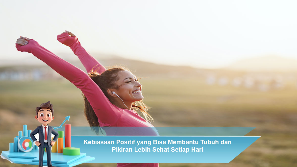 Kebiasaan-Positif-yang-Bisa-Membantu-Tubuh-dan-Pikiran-Lebih-Sehat-Setiap-Hari