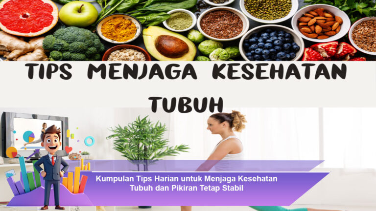 Kumpulan-Tips-Harian-untuk-Menjaga-Kesehatan-Tubuh-dan-Pikiran-Tetap-Stabil