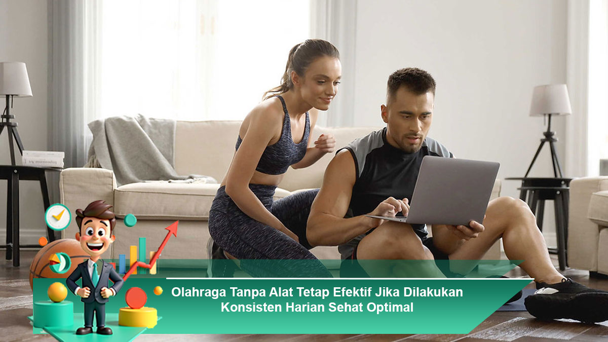 Olahraga-Tanpa-Alat-Tetap-Efektif-Jika-Dilakukan-Konsisten-Harian-Sehat-Optimal