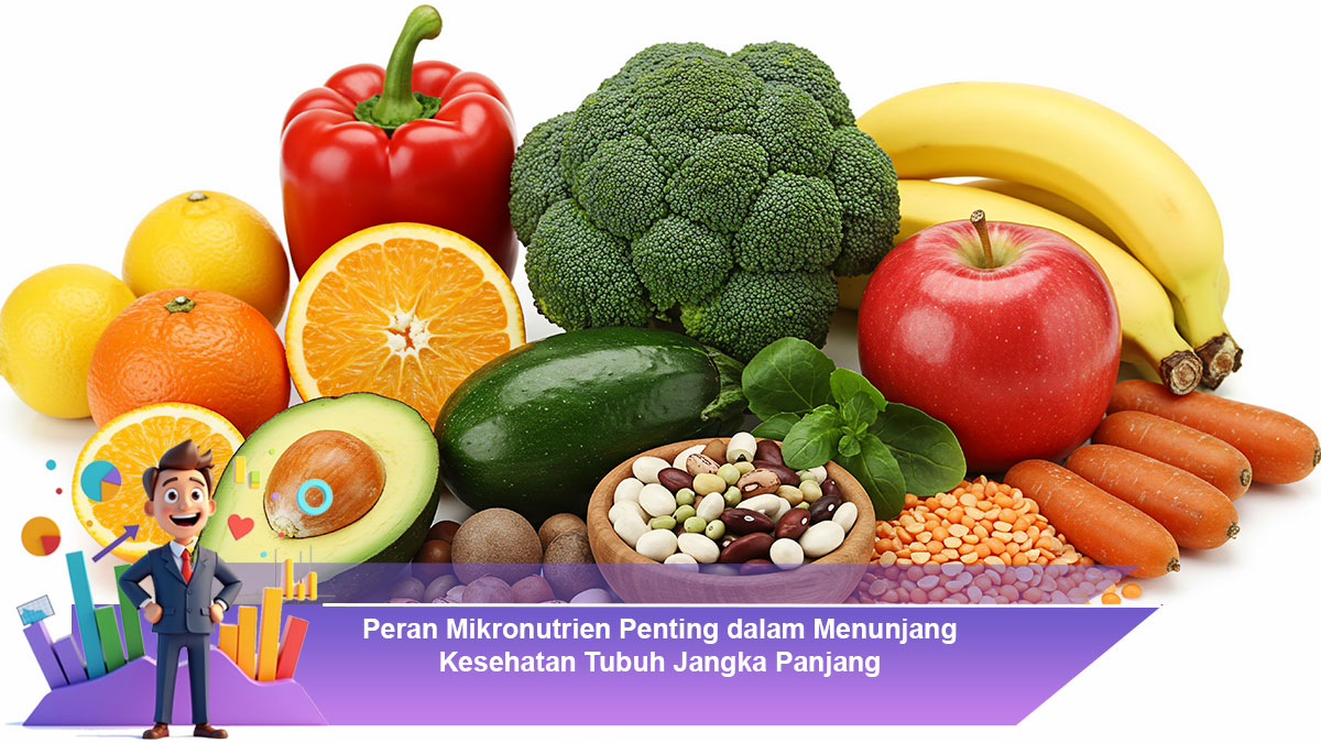 Peran-Mikronutrien-Penting-dalam-Menunjang-Kesehatan-Tubuh-Jangka-Panjang