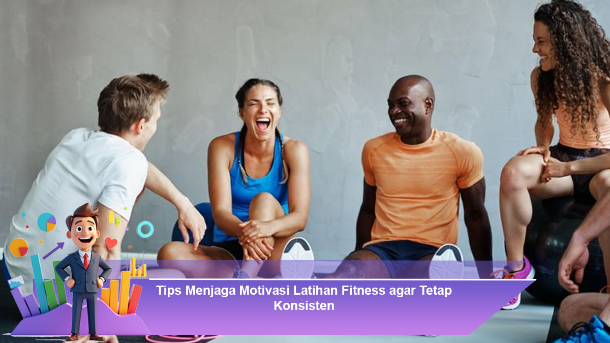 Tips-Menjaga-Motivasi-Latihan-Fitness-agar-Tetap-Konsisten
