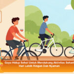 Gaya-Hidup-Sehat-Untuk-Mendukung-Aktivitas-Sehari-Hari-Lebih-Ringan-Dan-Nyaman