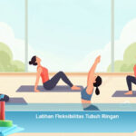 Latihan-Fleksibilitas-Tubuh-Ringan