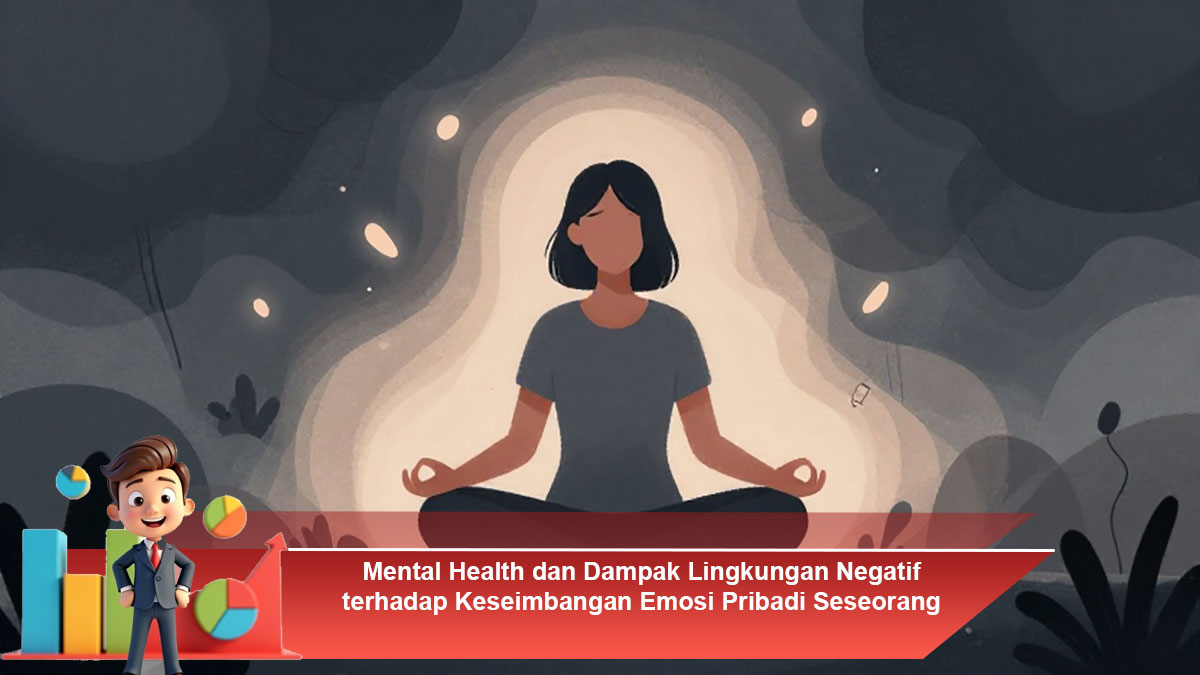 Mental-Health-dan-Dampak-Lingkungan-Negatif-terhadap-Keseimbangan-Emosi-Pribadi-Seseorang