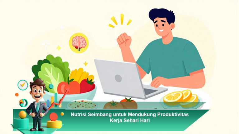 Nutrisi-Seimbang-untuk-Mendukung-Produktivitas-Kerja-Sehari-Hari