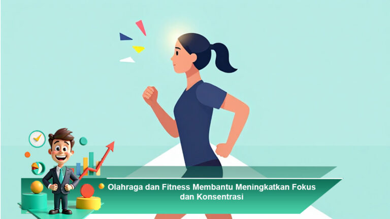 Olahraga-dan-Fitness-Membantu-Meningkatkan-Fokus-dan-Konsentrasi