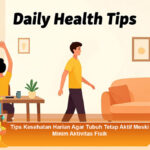 Tips-Kesehatan-Harian-Agar-Tubuh-Tetap-Aktif-Meski-Minim-Aktivitas-Fisik